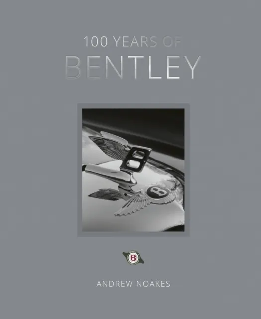 100 Years of Bentley - reissue  9780711273795