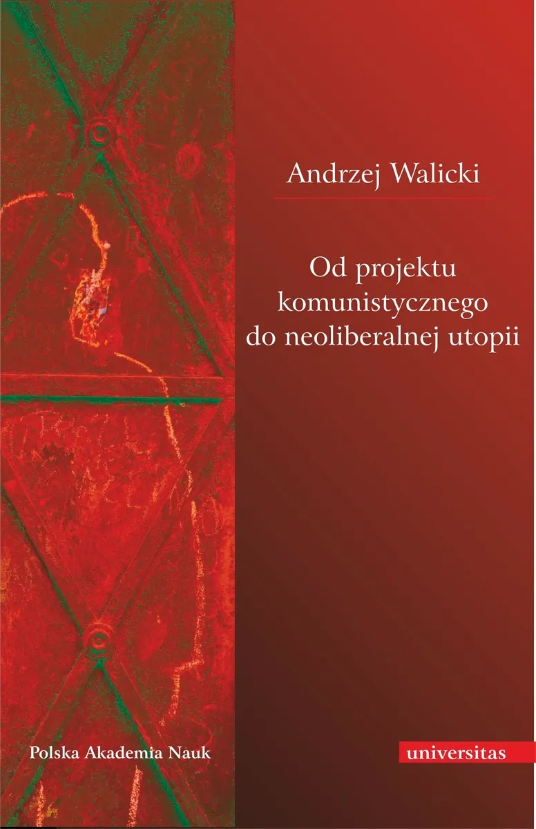 Od projektu komunistycznego do neoliberalnej utopii 9788324219681