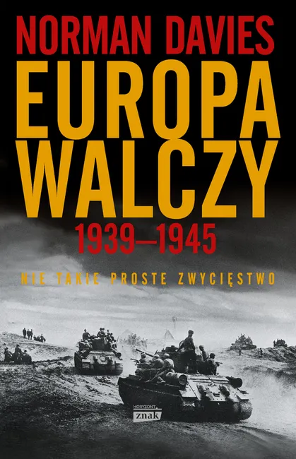 Europa walczy 1939-1945. Nie takie proste zwycięstwo 9788324088386