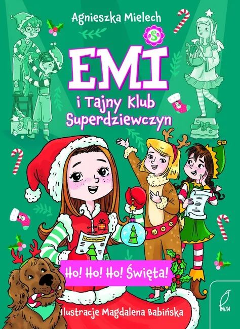 Ho! Ho! Ho! Święta. Emi i Tajny Klub Superdziewczyn 9788384257920