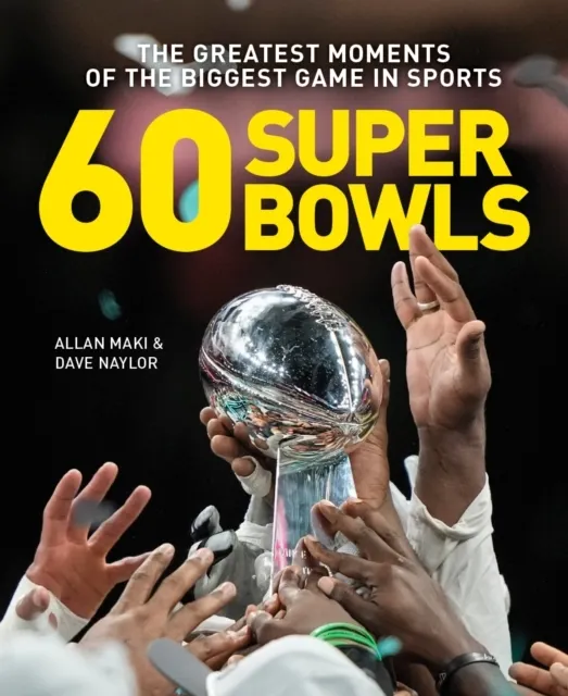 60 Super Bowls: The Greatest Moments of the Biggest Game in Sports  9780228106357