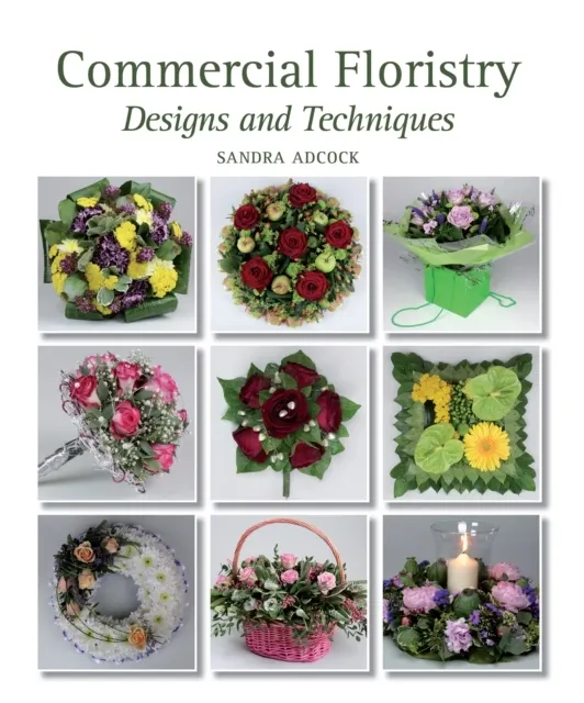 Commercial Floristry: Designs and Techniques  9781847973771