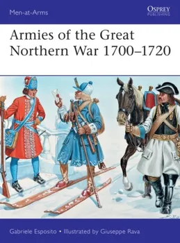 Armies of the Great Northern War 1700-1720 (Men-at-Arms Book 529)