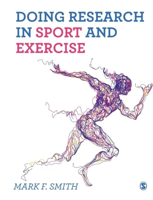 Doing Research in Sport and Exercise: A Student's Guide 9781526423832