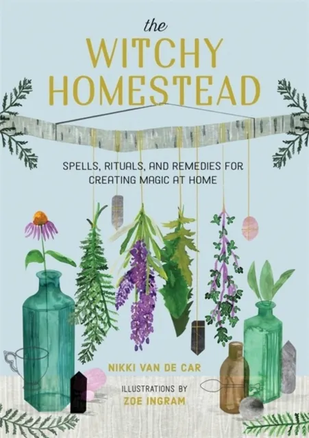 The Witchy Homestead 9780762473762