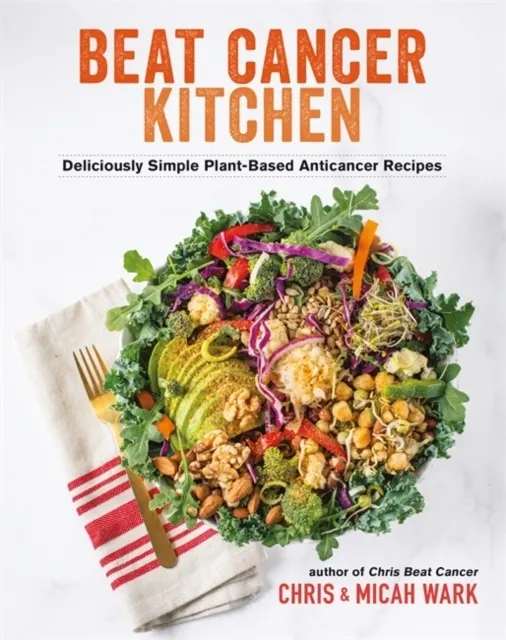 Beat Cancer Kitchen: Deliciously Simple Plant-Based Anticancer Recipes  9781401965211