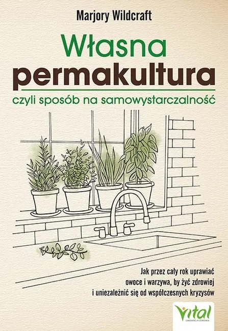 Własna permakultura, czyli sposób na samowystarczalność 9788382726008