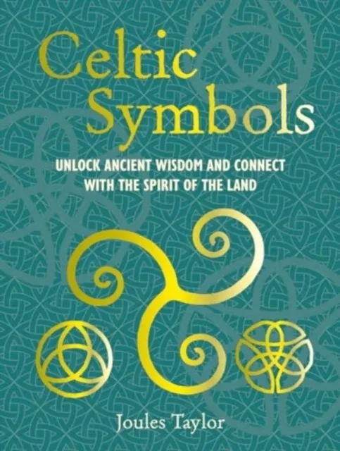 Celtic Symbols: Unlock ancient wisdom and connect with the spirit of ...