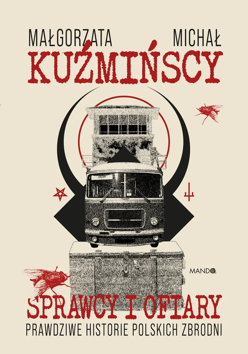 Sprawcy i ofiary. Prawdziwe historie polskich zbrodni  9788327760081