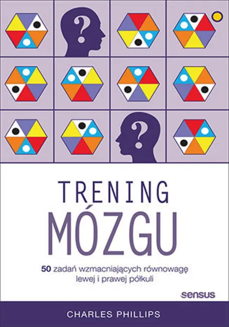 Trening mózgu. 50 zadań wzmacniających równowagę lewej i prawej półkuli 9788328350878