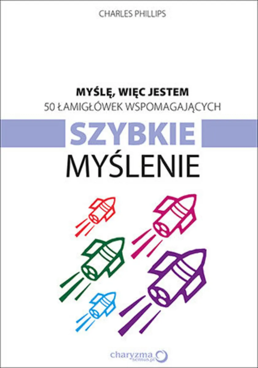 Myślę, więc jestem. 50 łamigłówek wspomagających szybkie myślenie (e-book) 9788328307773
