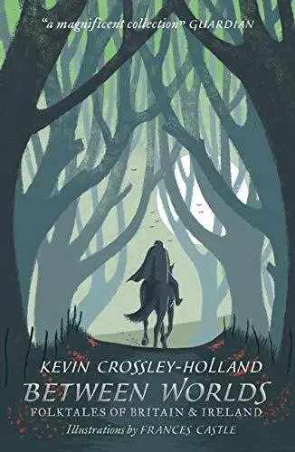 Between Worlds: Folktales of Britain & Ireland  9781406383096
