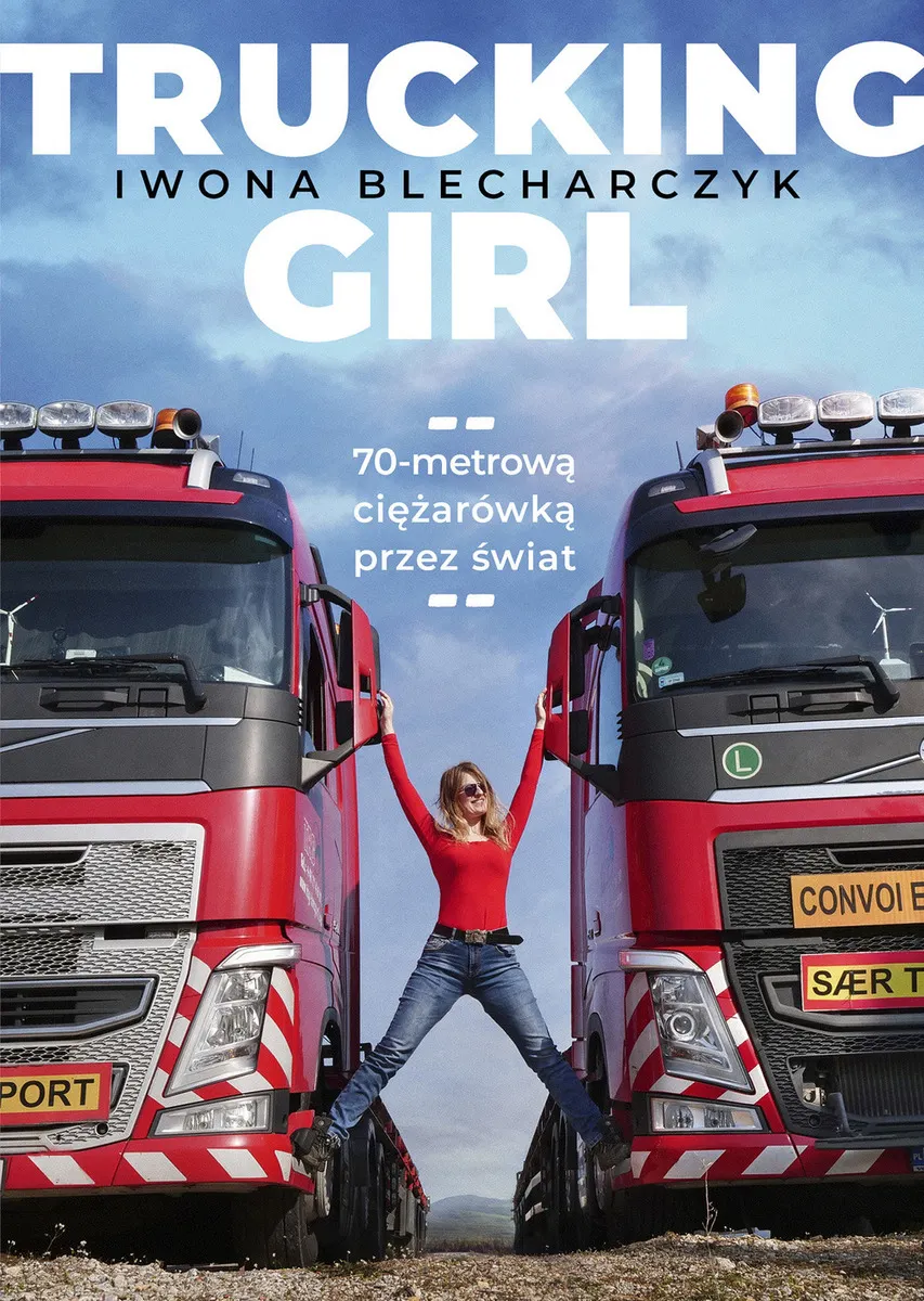 Trucking Girl. 70-metrową ciężarówką przez świat 9788328715202
