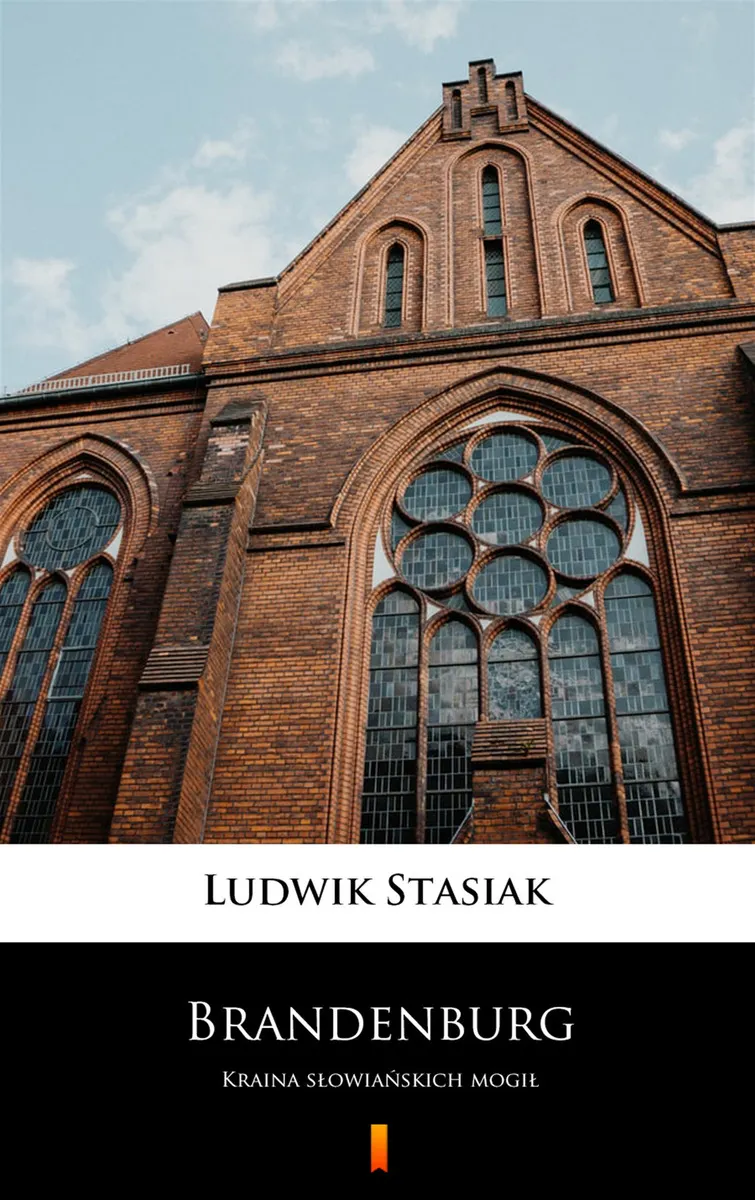 Brandenburg. Kraina słowiańskich mogił 9788382920819