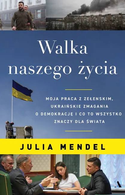 Walka naszego życia. Moja praca z Zełenskim, ukraińskie zmagania o demokrację i co to wszystko znacz 9788326840142