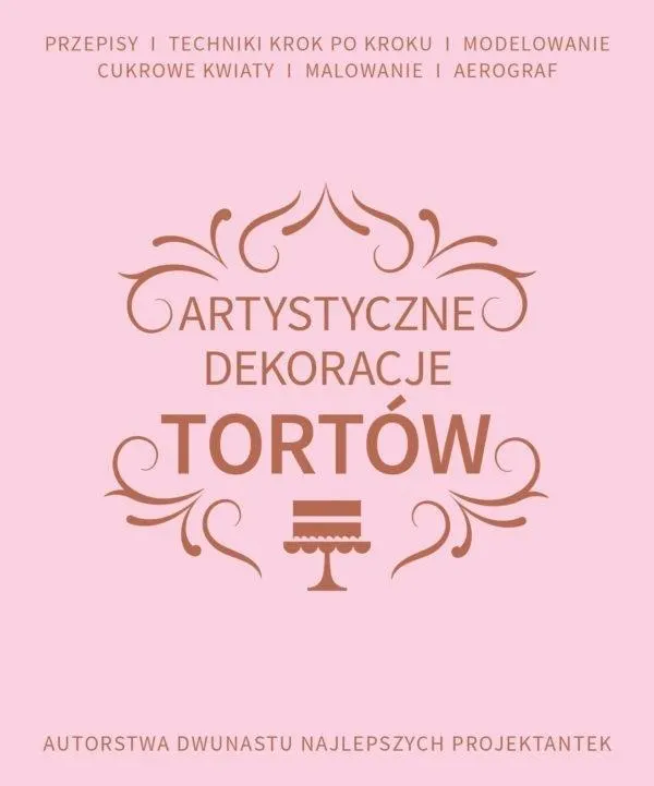 Artystyczne dekoracje tortów  9788375413830