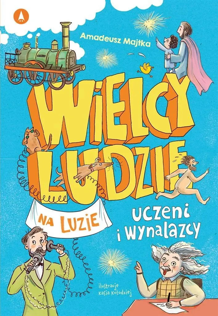 Wielcy ludzie na luzie. Uczeni i wynalazcy  9788382077780