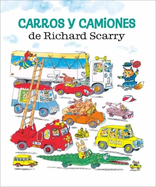 Carros y camiones de Richard Scarry (Richard Scarry's Cars and Trucks and Things that Go Spanish Edition) 9780593815182