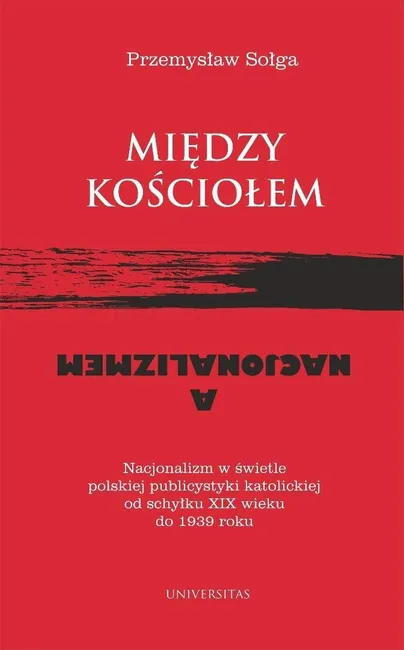 Między Kościołem a nacjonalizmem 9788324241965