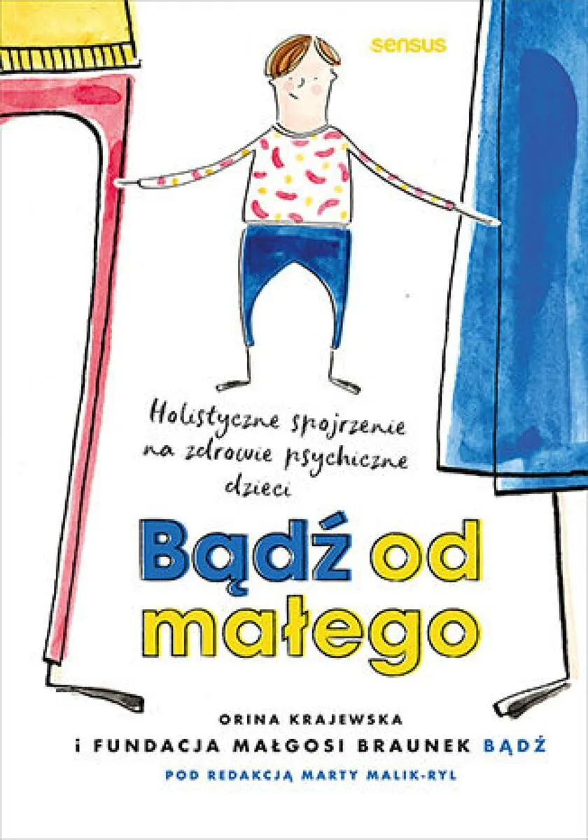 Bądź od małego. Holistyczne spojrzenie na zdrowie psychiczne dzieci 9788328923386