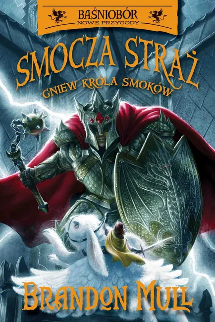 Smocza straż. Gniew Króla Smoków. Tom 2 9788328070158