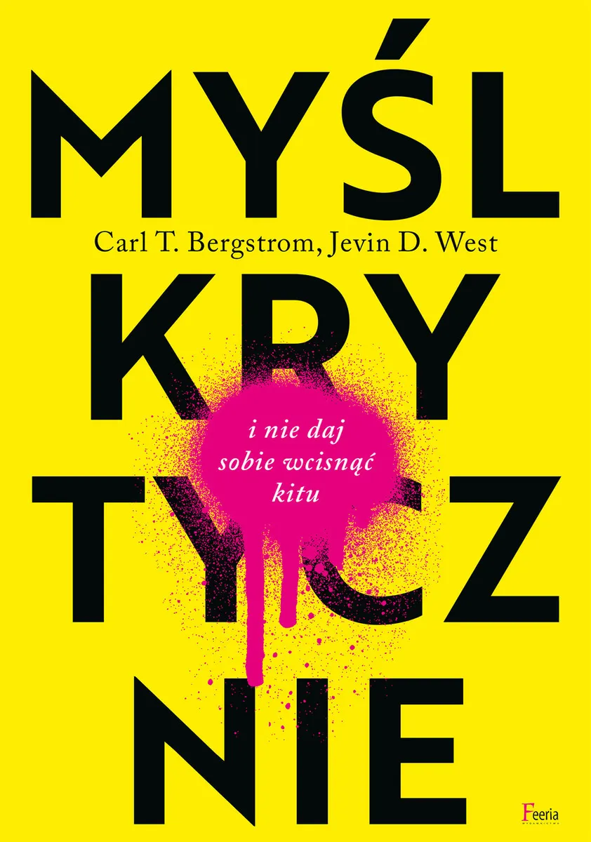 Myśl krytycznie i nie daj sobie wcisnąć kitu 9788382251029