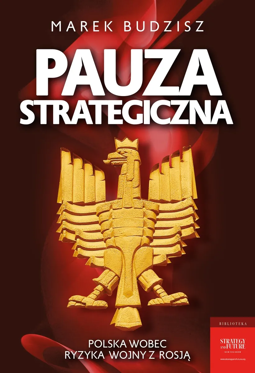 Okładka:Pauza strategiczna. Polska wobec ryzyka wojny z Rosją 