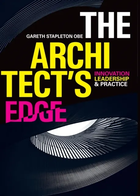 The Architect's Edge: Innovation, Leadership and Practice  9781917458023