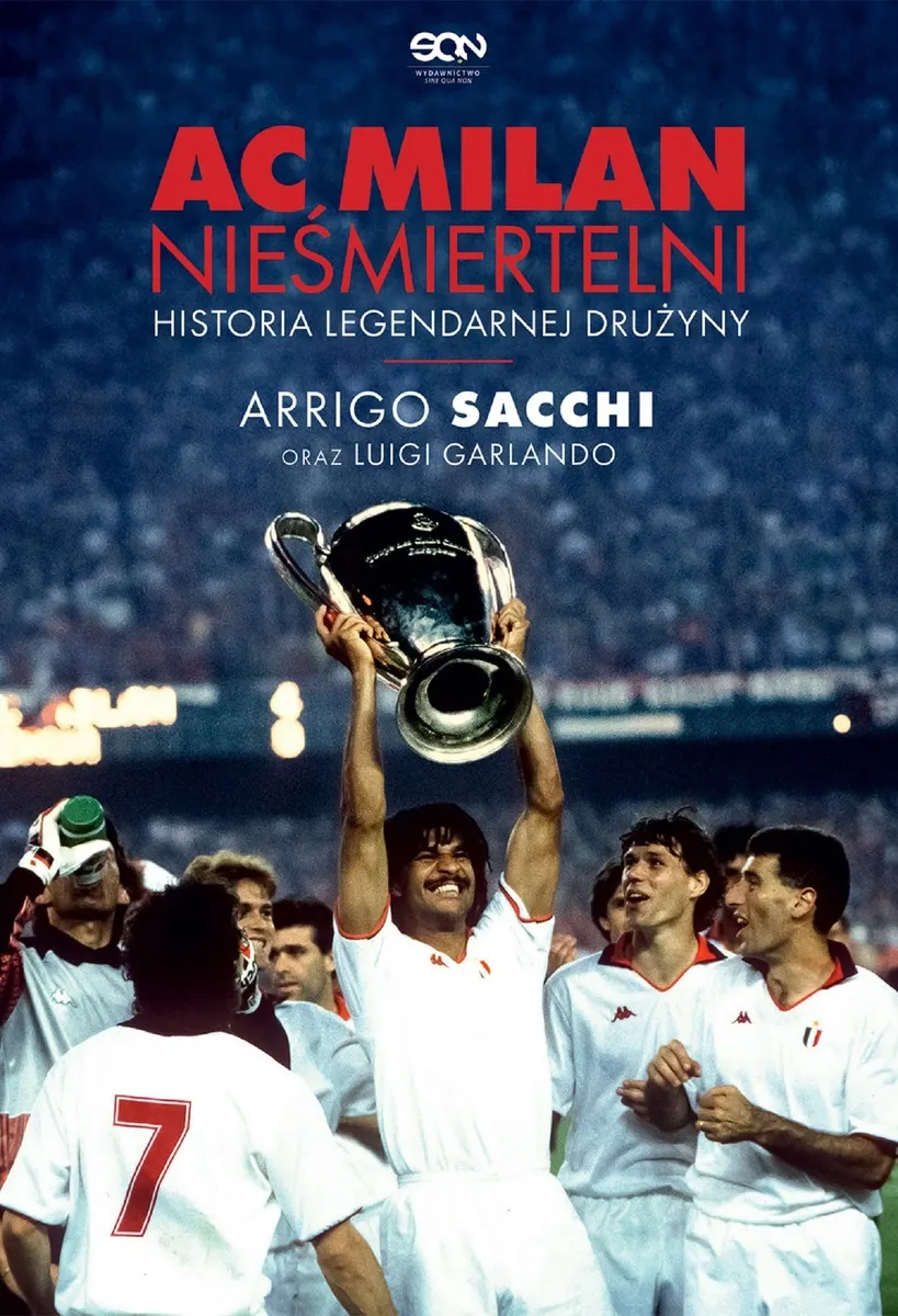 AC Milan. Nieśmiertelni. Historia legendarnej drużyny  9788384066843