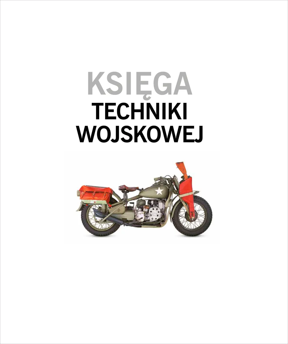 Księga techniki wojskowej. Od rydwanów do dronów 9788384200322