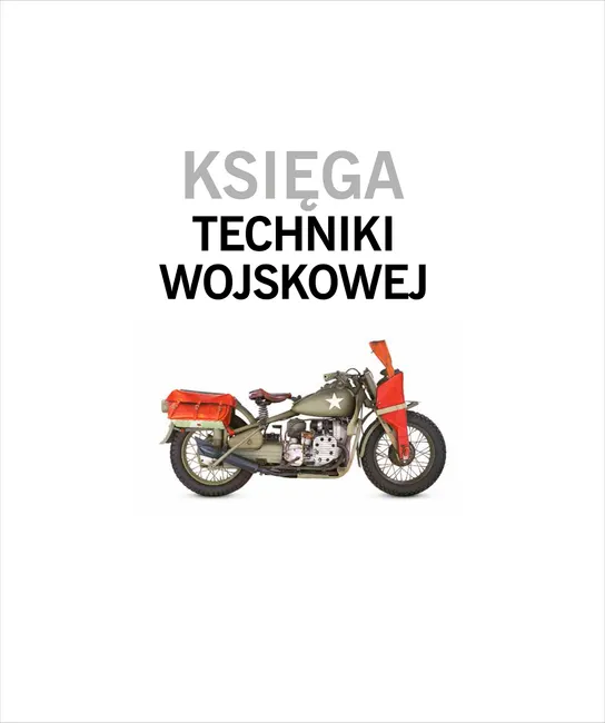Księga techniki wojskowej. Od rydwanów do dronów 9788384200322