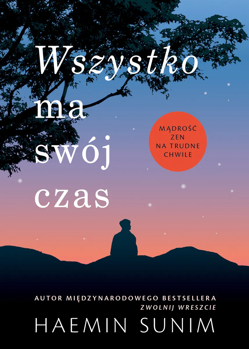 Wszystko ma swój czas. Mądrość zen na trudne chwile 9788384692059