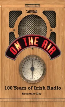 On The Air: 100 Years of Irish Radio 9781788496445