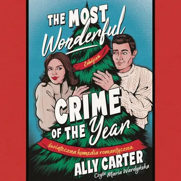 The most wonderful crime of the year. Świąteczna komedia romantyczna (plik audio) 9788384693667