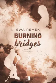Thin Ice Legacy. 2. Burning Bridges (e-book)