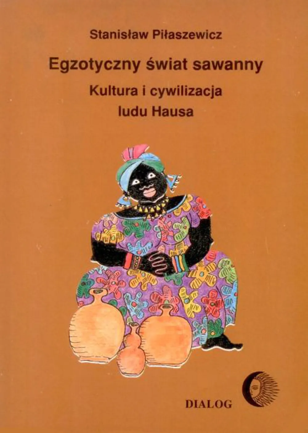Egzotyczny świat sawanny. Kultura i cywilizacja ludu Hausa 9788380023819