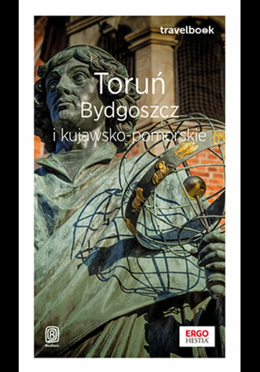 Okładka:Toruń, Bydgoszcz i kujawsko-pomorskie. Travelbook. Wydanie 1 