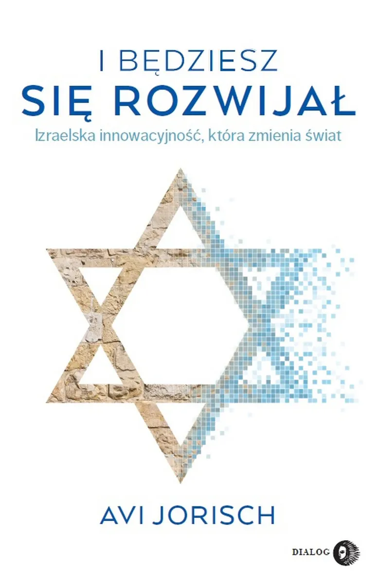 I będziesz się rozwijał. Izraelska innowacyjność, która zmienia świat 9788380029354