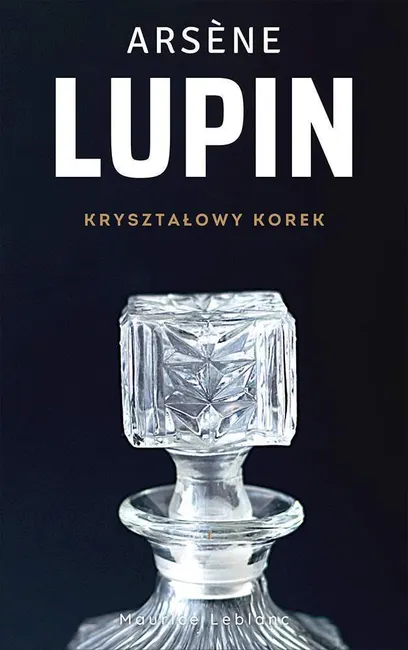 Arsene Lupin. Kryształowy korek 9788379541447