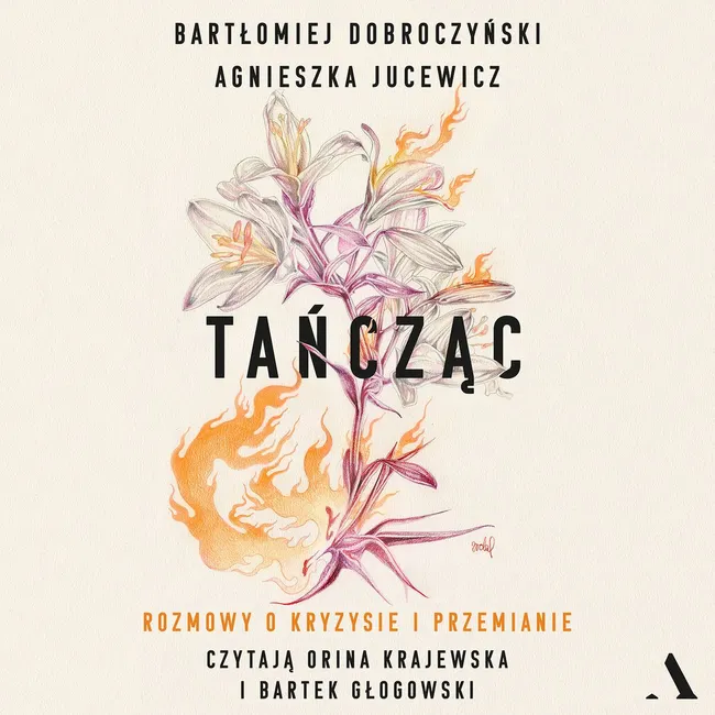 Tańcząc. Rozmowy o kryzysie i przemianie 9788326845420