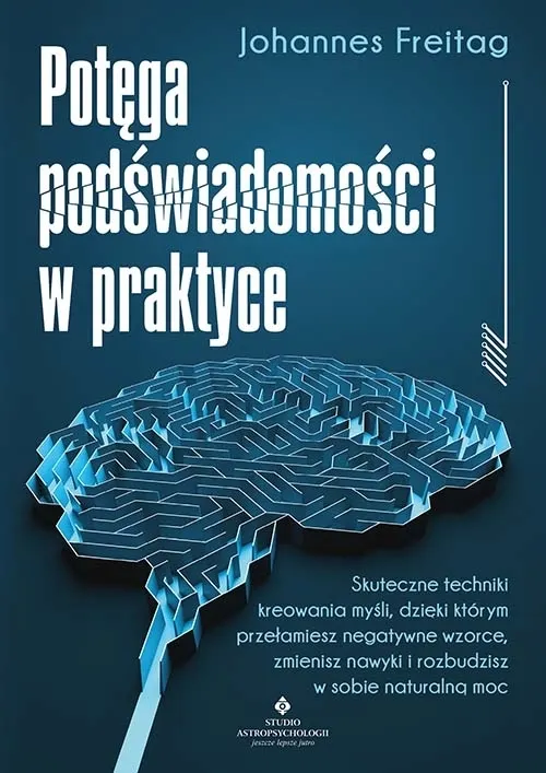 Potęga podświadomości w praktyce  9788383016535