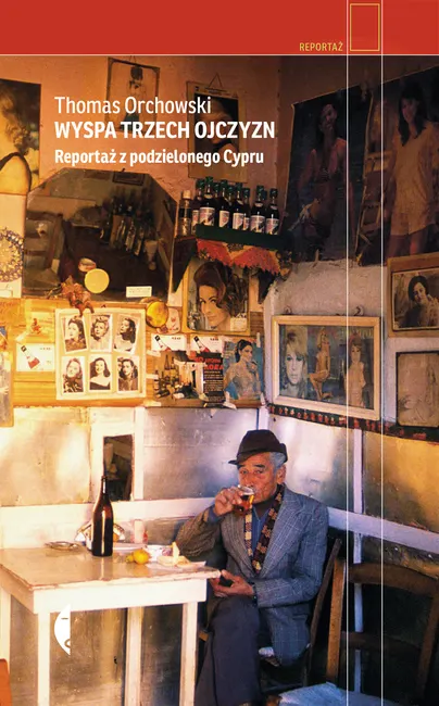 Wyspa trzech ojczyzn. Reportaż z podzielonego Cypru 9788381919999