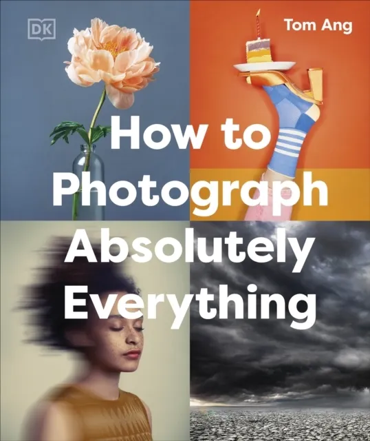 How to Photograph Absolutely Everything  9780241719114