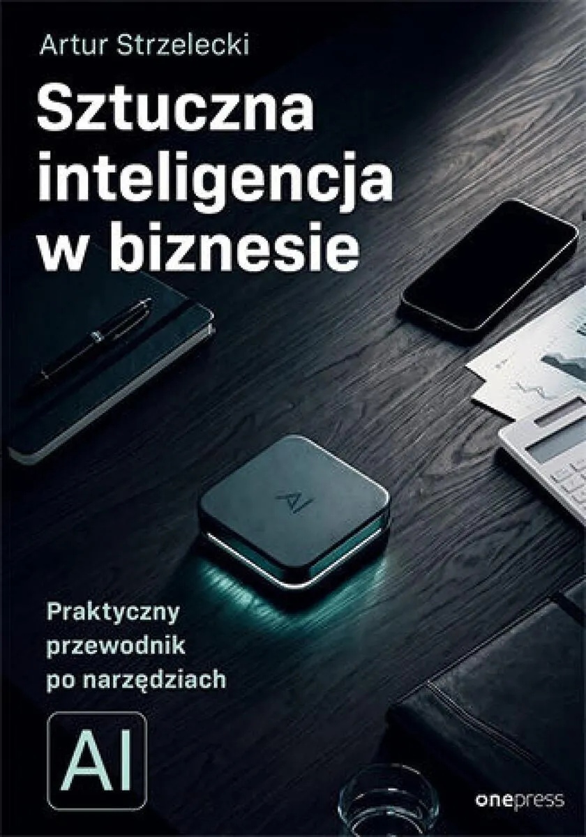 Sztuczna inteligencja w biznesie. Praktyczny przewodnik po narzędziach AI (e-book) 9788328944503