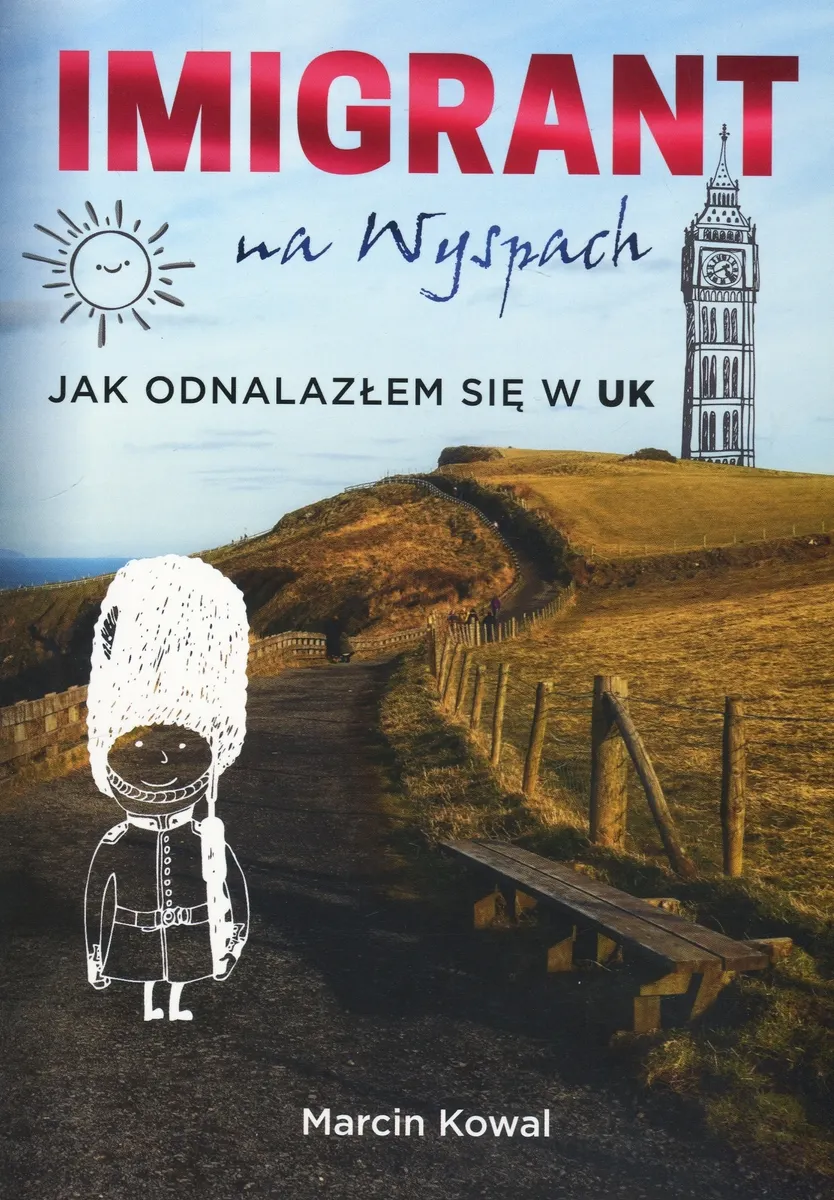 Imigrant na Wyspach – jak odnalazłem się w UK  9788381271066
