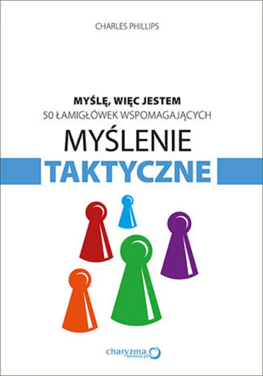 Myślę, więc jestem. 50 łamigłówek wspomagających myślenie taktyczne (e-book) 9788328307810