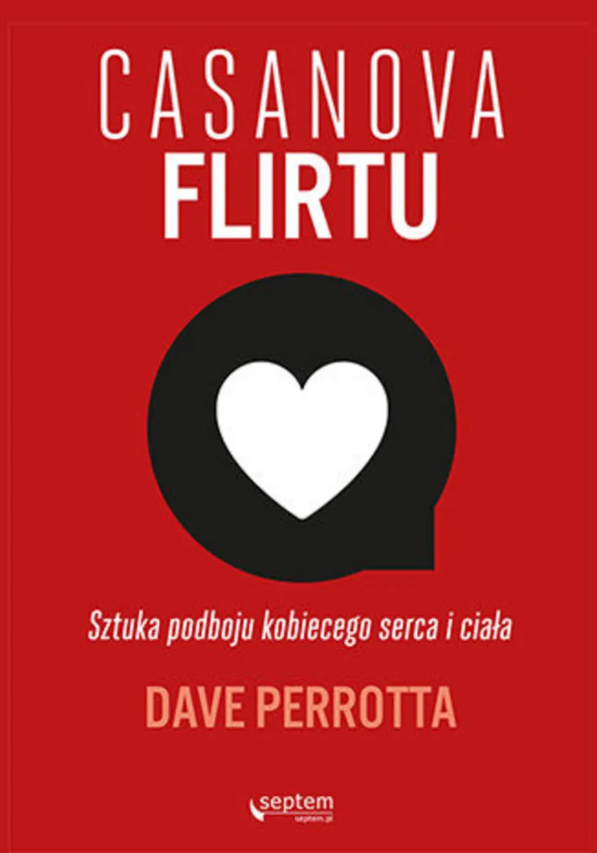 Casanova flirtu. Sztuka podboju kobiecego serca i ciała 9788328355392