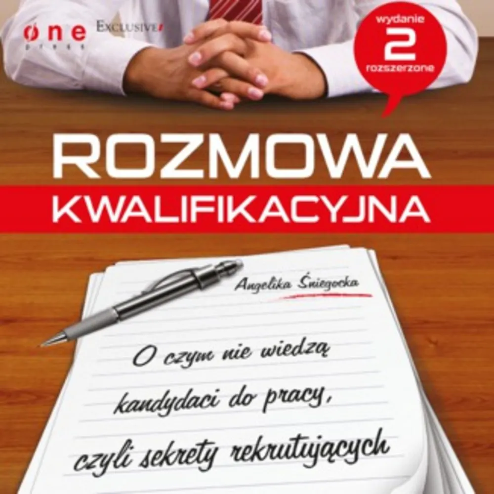 Rozmowa kwalifikacyjna. O czym nie wiedza kandydaci do pracy, czyli sekrety rekrutujących. Wydanie I (plik audio) 9788324687626
