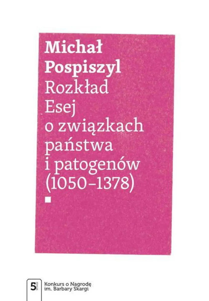 Rozkład. Esej o związkach państwa i patogenów 9788301219765
