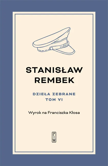 Dzieła zebrane. Tom 6: Wyrok na Franciszka Kłosa 9788381964715